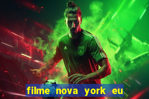 filme nova york eu te amo